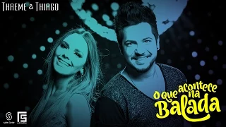 Thaeme & Thiago - O Que Acontece na Balada | Clipe Oficial