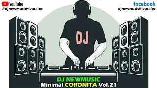 Dj Newmusic - Minimal CORONITA 21 (Best of Minimal, House, Club & Coronita Music)