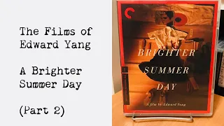 (2 of 4) The Films of Edward Yang 5: A Brighter Summer Day (SPOILERS)