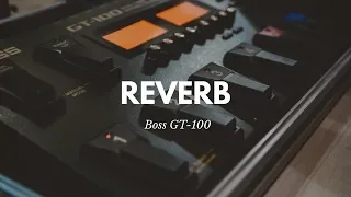 Reverb Tips on Boss GT-100