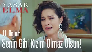 Senin gibi kızım olmaz olsun! - Yasak Elma 11. Bölüm