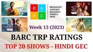 BARC TRP Ratings Week 13 (2023) : TOP 20 Shows