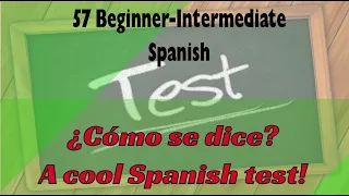 57 Beginner-Intermediate TEST Spanish ¿Cómo se dice?   LightSpeed Spanish