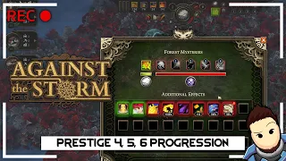 Against the Storm 1.0 | Prestige 4, 5, 6 Progression