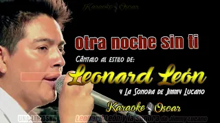 Otra Noche Sin Ti - Leonard  León (Desvocalizado) Karaoke