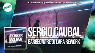 DNZF450 // SERGIO CAUBAL - BARBED WIRE DJ LARA REWORK (Official Video DNZ Records)