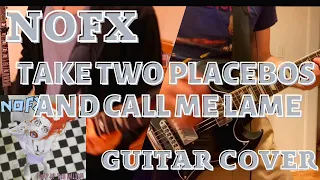 Take Two Placebos And Call Me Lame- NOFX ( Guitar Cover )