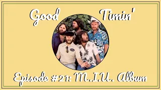 Good Timin' Episode #21- M.I.U. Album