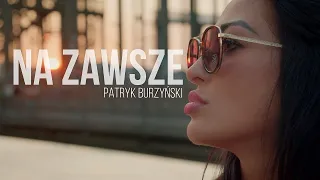 Patryk Burzyński - Na Zawsze - Nowość DISCO POLO 2021