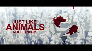 just like animals [multifandom] amv