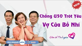 [SỐ ĐẶC BIỆT MỚI NHẤT] Chồng U50 Trót Yêu Vợ Bồ Nhí Của Vợ | Tư Vấn Hôn Nhân Gia Đình Đinh Đoàn Hay