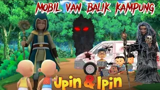 Upin Ipin takut ada mobil Van balik kampung, atok dalang melawan nenek lampir.