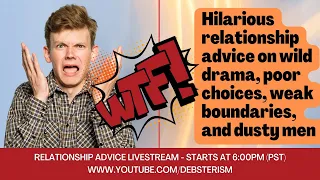 #RELATIONSHIPADVICE - Come See How Bad Some Folks Mess Up! | 5-5-24