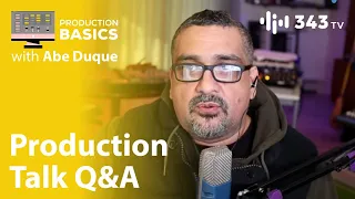 Production Talk Q&A | Production Basics with Abe Duque