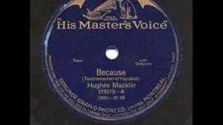 Hughes Macklin - Because - 1920 - From 78 RPM Record