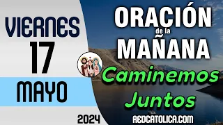 Oracion de la Mañana De Hoy Viernes 17 de Mayo - Salmo 92 Tiempo De Orar