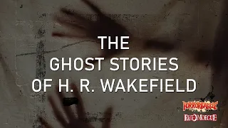 HorrorBabble's The Ghost Stories of H. R. Wakefield: A Collection