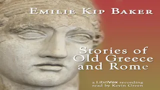 Stories of Old Greece and Rome by Emilie Kip BAKER read by Kevin Green Part 1/2 | Full Audio Book