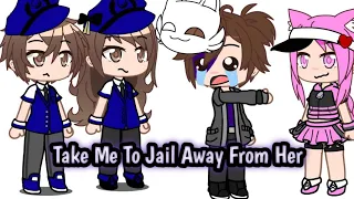 Take Me To Jail Away From Her [ ft. Michael afton and UwU cat ]