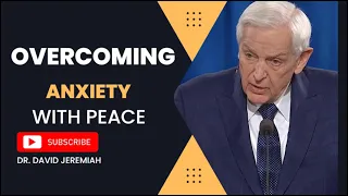 Overcoming Anxiety with Peace David Jeremiah 2024#davidjeremiah