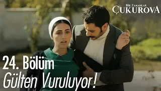 Gülten vuruluyor! - Bir Zamanlar Çukurova 24. Bölüm