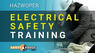 HAZWOPER Electrical Safety Training from SafetyVideos.com