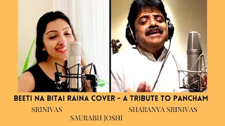 Beeti Na Bitai Raina - A tribute to Pancham | Srinivas | Sharanya Srinivas| Saurabh Joshi | Parichay