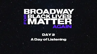 #BwayforBLM Forum - DAY 2: Day of Listening
