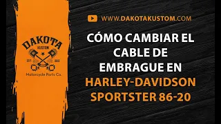 Como cambiar el cable de embrague en Harley-Davidson Sportster 86-20  - Dakota Kustom