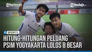 Hitung-hitungan Peluang PSIM Yogyakarta Lolos 8 Besar Liga 2 2021