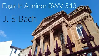 Bach Fugue in A Minor. BWV 543