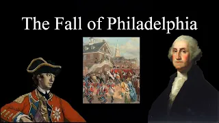 The Capture of Philadelphia in 1777: The Battles of Brandywine Creek and Germantown