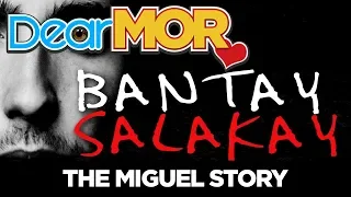 #DearMOR: "Bantay Salakay" The Miguel Story 06-13-18