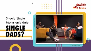 Should Single Moms only date Single Dads? | Pulse Hot Takes