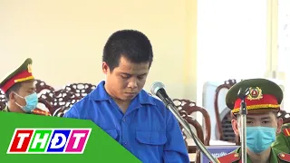 Đâm bạn nhậu tử vong vì mời bia không uống, lãnh 17 năm tù | THDT