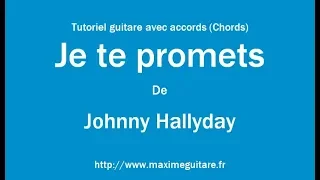 Je te promets (Johnny Hallyday) - Tutoriel guitare avec accords et partition en description (Chords)