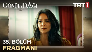 Gönül Dağı 35. Bölüm Fragmanı ⛰