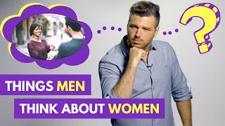 5 Things Men Think About Women (But Won't Say) | Adam LoDolce