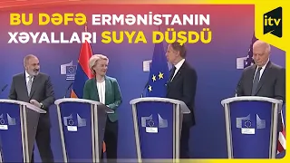 Brüssel görüşündən Ermənistan nə gözləyirdi, nə nəticə çıxdı?