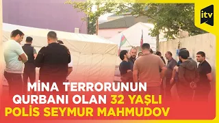 Mina terrorunun qurbanı olan 32 yaşlı polis Seymur Mahmudov