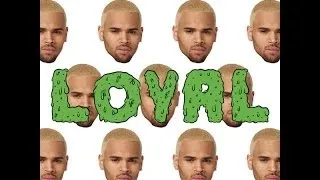 Chris Brown - "Loyal" (feat. Lil Wayne & Tyga) {CLEAN / AUDIO}