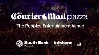 The Courier Mail Piazza: The People's Entertainment Venue