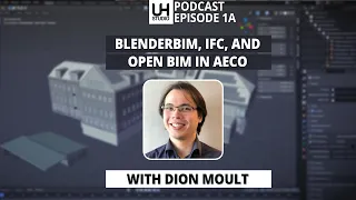 01 BlenderBIM, IFC, and the importance of Open BIM with Dion Moult