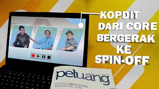 KOPDIT DARI CORE SIMPAN PINJAM BERGERAK KE SPIN-OFF