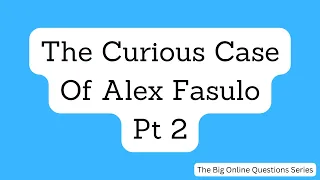 Is Alex Fasulo A Scam Artist? And .. Does Anybody Still Care?