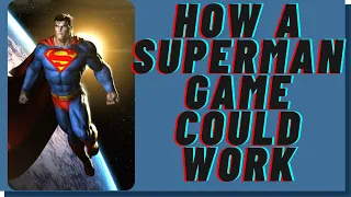 How a Superman game could work