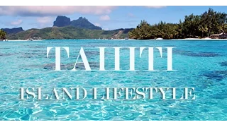 TAHITI Island lifestyle -- GoPro Hero4 - 4K