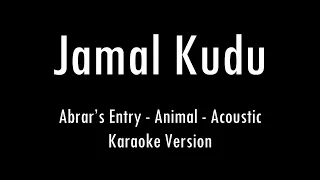 Jamal Kudu | Animal | Abrar’s Entry | Karaoke With Lyrics | Only Guitar Chords...