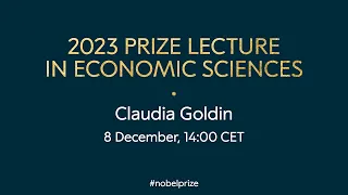 2023 prize lecture in economic sciences | Claudia Goldin