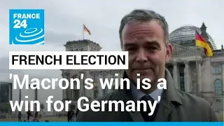 French election: 'Macron's win is a win for Germany as well' • FRANCE 24 English